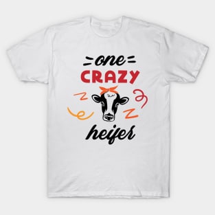 One Crazy Heifer T-Shirt